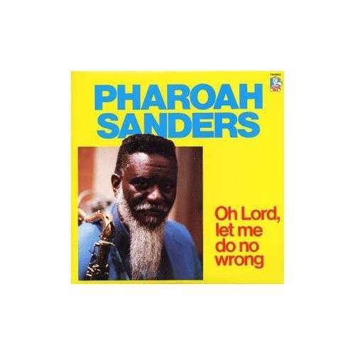 Cover for Pharoah Sanders · Oh Lord Let Me Do No Wrong (18 (LP) [180 gram edition] (2009)