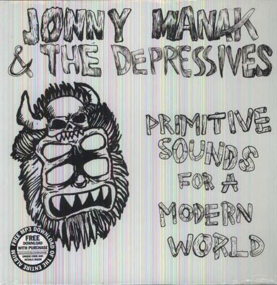 Primitive Sounds for a Modern World - Manak,jonny & the Depressives - Music - SELFDESTRUCT - 0752423760015 - October 8, 2013