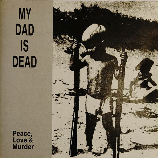 Peace, Love & Murder - My Dad Is Dead - Musik - SCAT - 0753417085015 - 3. februar 2023