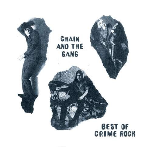Cover for Chain &amp; The Gang · Best Of Crime Rock (LP) (2017)