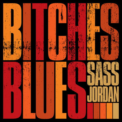 Bitches Blues - Sass Jordan - Musique - BLUES - 0772532145015 - 21 octobre 2022