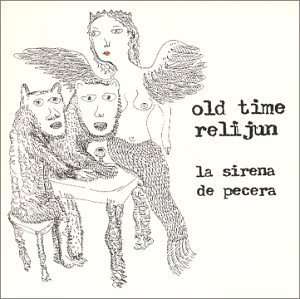 Cover for Old Time Relijun · La Sirena Depecera (VINYL) (2013)