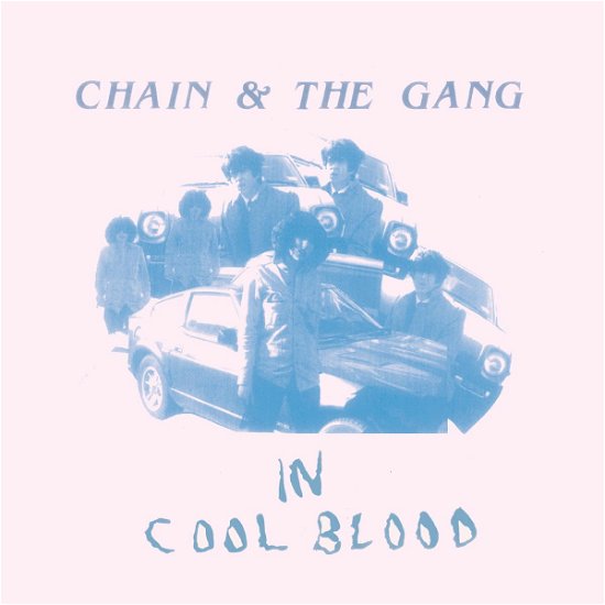 Cover for Chain and the Gang · In Cool Blood (VINYL) (2013)