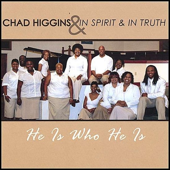 Cover for Higgins,chad &amp; in Spirit &amp; in Truth · He is Who He is (CD) (2008)