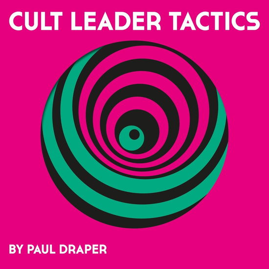 Cult Leader Tactics - Paul Draper - Musiikki - KSCOPE - 0802644815015 - perjantai 2. joulukuuta 2022