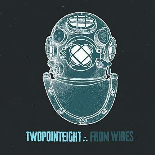 Cover for Twopointeight · From Wires (LP) (2014)