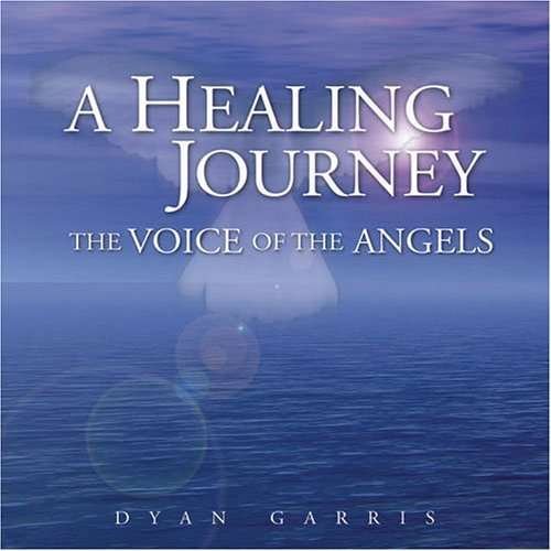 Healing Journey-the Voice of the Angels - Dyan Garris - Musik - Journeymakers, Inc. - 0855050001015 - 24. Januar 2006
