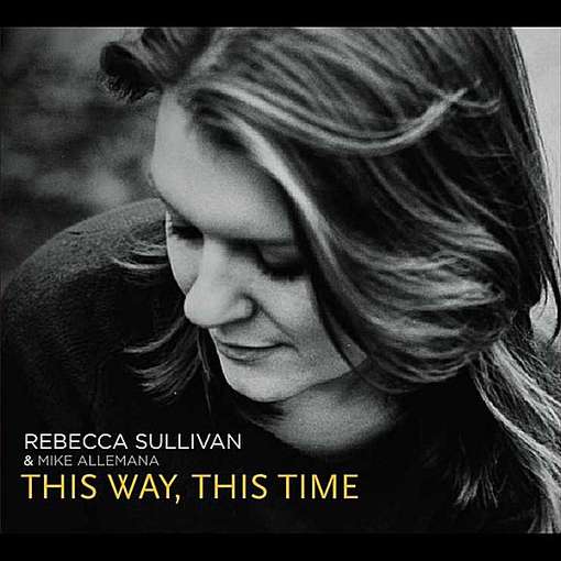 This Way This Time - Rebecca Sullivan - Music - CD Baby - 0884501723015 - September 18, 2012