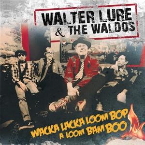 Cover for Walter Lure &amp; The Waldos · Wacka Lacka Boom Bop A Loom Bam Boo (RED VINYL) (LP) (2023)