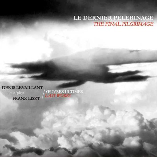 Le Dernier Pelerinage - F. Liszt - Musiikki - DLM - 3770002579015 - tiistai 24. huhtikuuta 2012