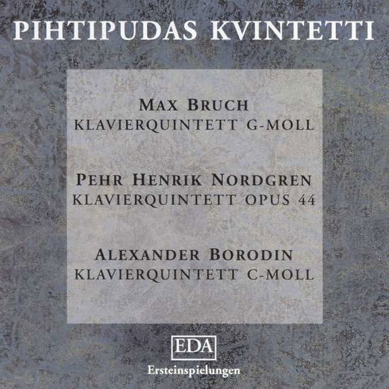 Piano Quintet in C - Borodin / Bruch / Nordgren / Pihtipudas - Music - EDA - 4012476000015 - December 12, 1995