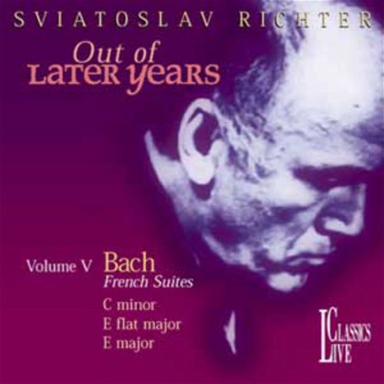 Svjatoslav Richter - Out of later Years - Johann Sebastian Bach (1685-1750) - Musiikki - LIVE CLASSICS - 4015512004015 - perjantai 12. elokuuta 2016