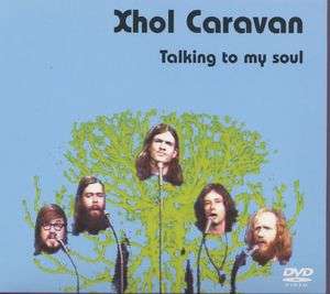 Talking To My Soul - Xhol Caravan - Movies - GARDEN OF DELIGHT - 4016342400015 - February 3, 2005