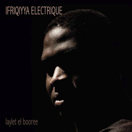 Cover for Ifriqiyya Electrique · Laylet El Booree (LP) (2019)