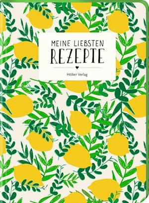 Cover for Hoelker Verlag · Meine liebsten Rezepte - Einschreibbuch (Zitronen) (Stationery) (2022)