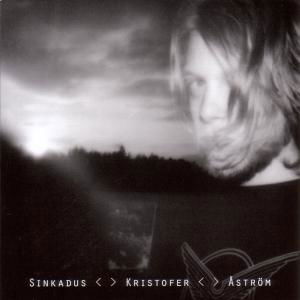 Sinkadus - Kristofer Åström - Music - STARTRACKS - 4047179158015 - June 11, 2021