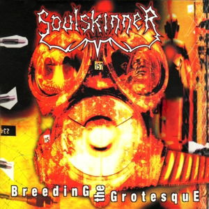 Breeding the Grotesque - Soulskinner - Musiikki - Sleaszy Rider - 4260072379015 - maanantai 29. syyskuuta 2003