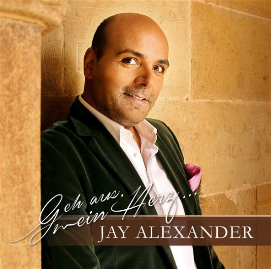 Cover for Jay Alexander · Jay Alexander - Geh aus mein Herz (CD) (2015)
