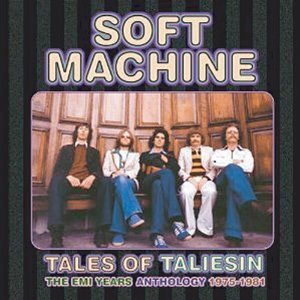 Cover for The Soft Machine · Tales of Taliesin the Emi Years Anthology 1975-1981 (CD) [Japan Import edition] (2011)