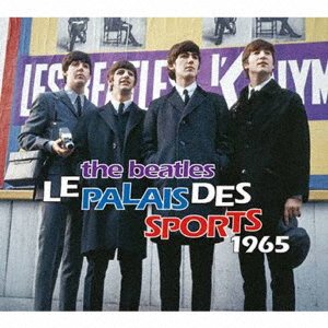 Cover for The Beatles · Le Palais Des Sports 1965 (CD) [Japan Import edition] (2017)