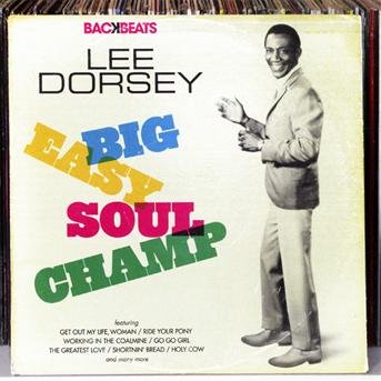 Big Easy Soul Champ - Lee Dorsey - Music - HARMLESS - 5014797139015 - December 10, 2012