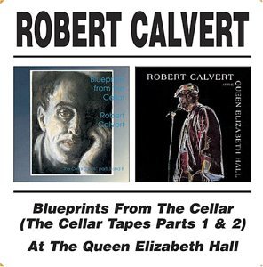 Blueprints from Cellar / at Queen Elizabeth Hall - Robert Calvert - Muziek - BGO - 5017261206015 - 13 januari 2004