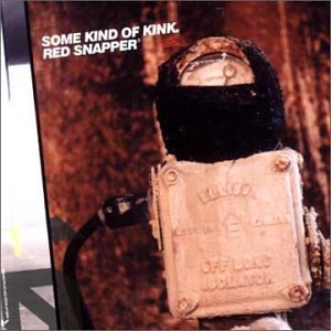 Cover for Red Snapper · Some Kind of Kink (12&quot;) (2004)