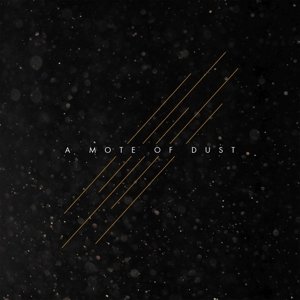 Cover for A Mote Of Dust (LP) (2015)