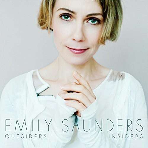 Cover for Emily Saunders · Outsiders Insiders (CD) (2015)