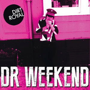 Cover for Dirt Royal · Dr Weekend (Mr Week) (7&quot;) (2015)