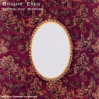 Cover for Bright Eyes · Fevers and Mirrors (CD) (2019)