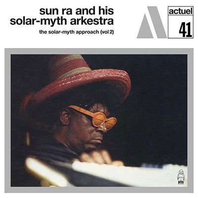 Cover for Sun Ra and His Solar-myth Arkestra · The Solar-Myth Approach / Vol. 2 (LP) (2023)