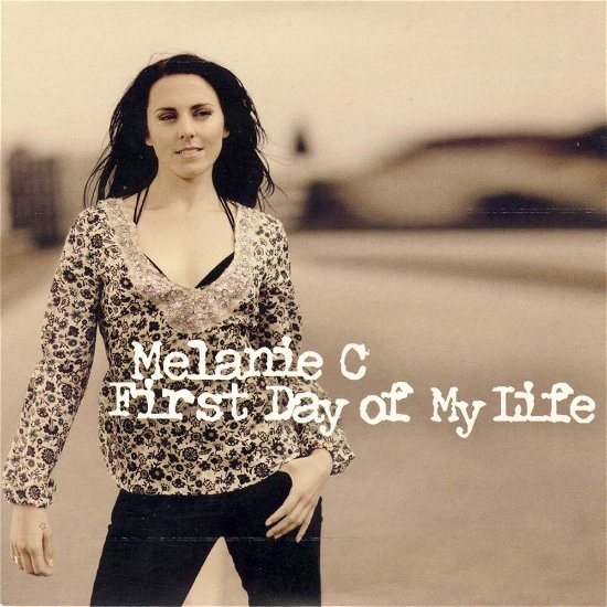 First Day of My Life - Melanie C - Musik - BONNIER MUSI - 7332334416015 - 18. april 2006