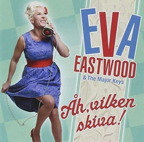 Åh, Vilken Skiva! - Eastwood Eva and The Major Keys - Musiikki - Borderline - 7393210001015 - keskiviikko 18. huhtikuuta 2012