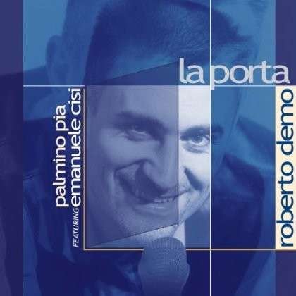Cover for Demo, Roberto /Palmino Pia /Emanuele Cisi · La Porta (CD) (2019)