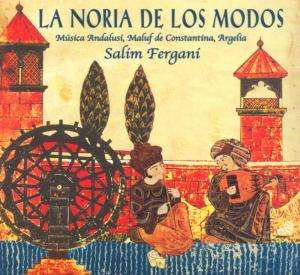 La Noria De Los Modos - Fergani Salim - Musik - PNEUMA - 8428353089015 - 19. Juni 2011