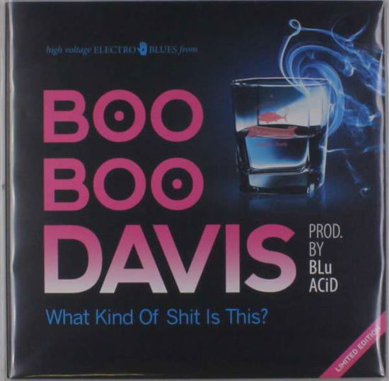 Cover for Boo Boo Davis · What Kind Of Shit Is This (LP) (2014)