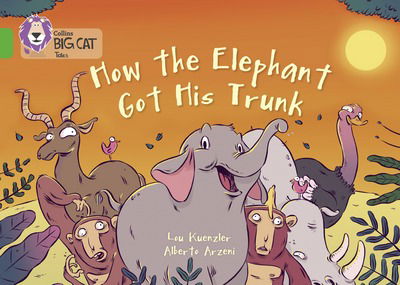 Cover for Lou Kuenzler · How The Elephant Got His Trunk: Band 05/Green - Collins Big Cat (Paperback Book) (2015)