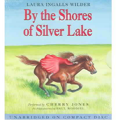 Cover for Laura Ingalls Wilder · By the Shores of Silver Lake CD - Little House (Hörbok (CD)) [Unabridged edition] (2004)