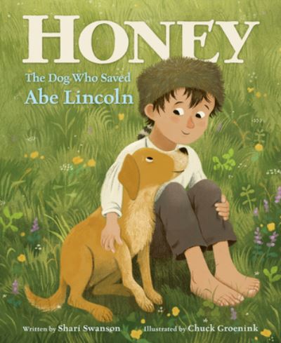 Cover for Shari Swanson · Honey, the Dog Who Saved Abe Lincoln (Paperback Book) (2021)