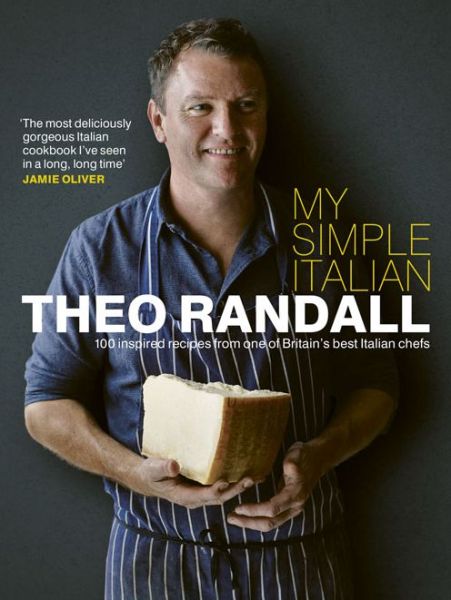 Cover for Theo Randall · My Simple Italian: 100 inspired recipes from one of Britain’s best Italian chefs (Inbunden Bok) (2015)