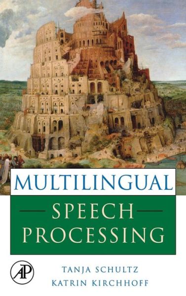 Cover for Tanja Schultz · Multilingual Speech Processing (Hardcover Book) (2006)