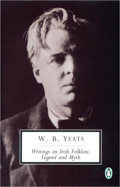 Cover for William Yeats · Writings on Irish Folklore, Legend and Myth - Penguin Modern Classics (Paperback Book) (1993)