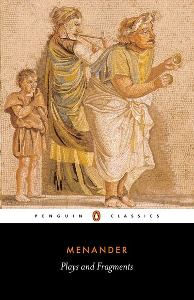 Plays and Fragments - Menander - Books - Penguin Books Ltd - 9780140445015 - September 24, 1987