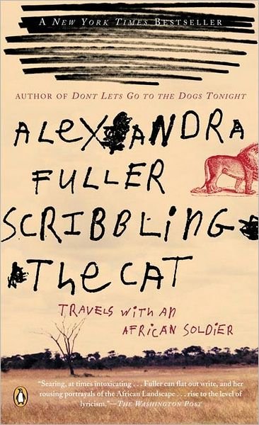 Cover for Alexandra Fuller · Scribbling the Cat: Travels with an African Soldier (Pocketbok) (2005)