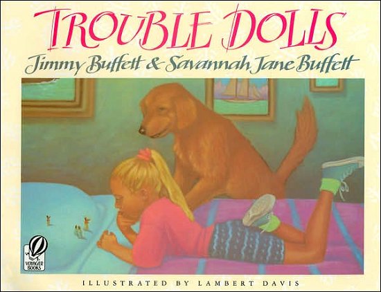 Trouble Dolls - Buffett Jimmy Buffett - Kirjat - HMH Books - 9780152015015 - tiistai 15. huhtikuuta 1997