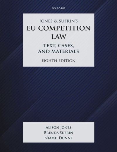 Cover for Sufrin, Brenda (Emeritus Professor of Law, Emeritus Professor of Law, University of Bristol) · Jones &amp; Sufrin's EU Competition Law: Text, Cases &amp; Materials - Text, Cases, and Materials (Pocketbok) [8 Revised edition] (2023)
