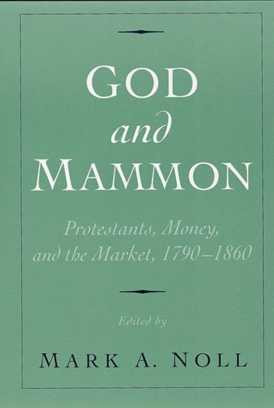 Cover for Mark a Noll · God and Mammon: Protestants, Money, and the Market, 1790-1860 (Pocketbok) (2002)