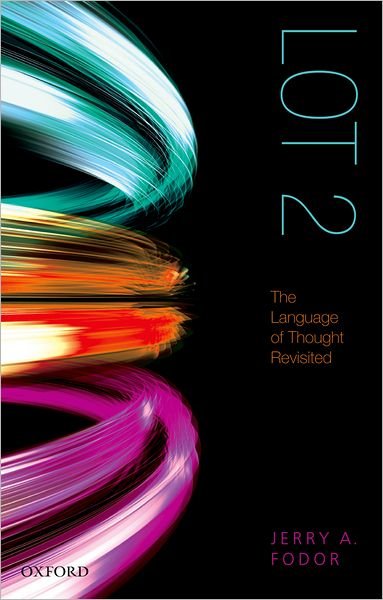 Cover for Fodor, Jerry A. (Rutgers University) · LOT 2: The Language of Thought Revisited (Paperback Book) (2010)