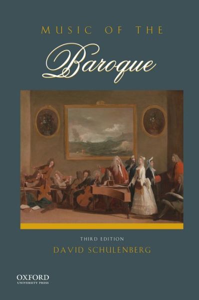 Music of the Baroque - Schulenberg, David (Professor, Professor, Wagner College) - Livres - Oxford University Press Inc - 9780199942015 - 23 août 2013